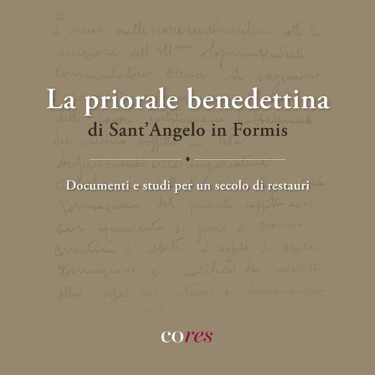 La priorale benedettina di Sant’Angelo in Formis. Documenti e studi per un secolo di restauri - copertina