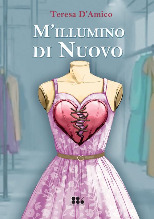 M'illumino di nuovo - Teresa D'Amico - copertina