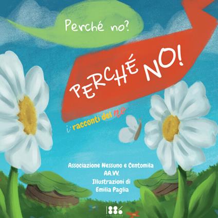 Perché no? Perché no! I racconti del no. Ediz. illustrata - copertina