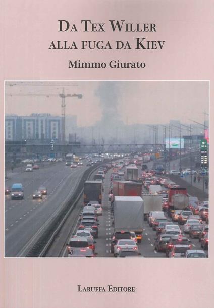 Da Tex Willer alla Fuga Da Kiev - Mimmo Giurato - copertina