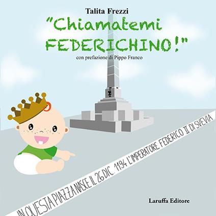 «Chiamatemi Federichino!». Ediz. illustrata - Talita Frezzi - copertina