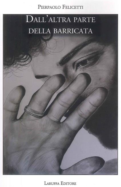 Dall'altra parte della barricata - Pierpaolo Felicetti - copertina