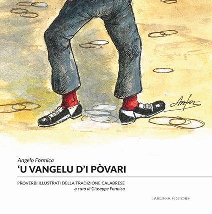 'U Vangelu d'i pòvari. Proverbi illustrati della tradizione calabrese - Angelo Formica - copertina