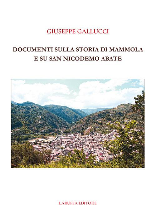 Documenti sulla storia di Mammola e su San Nicodemo Abate - Giuseppe Gallucci - copertina