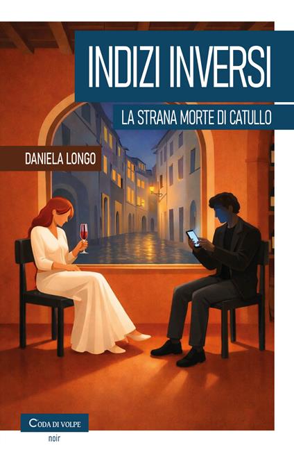 Indizi inversi. La strana morte di Catullo - Daniela Longo - copertina