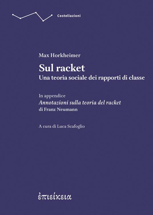 Sul racket. Una teoria sociale dei rapporti di classe. In appendice Annotazioni sulla teoria del racket - Max Horkheimer - copertina