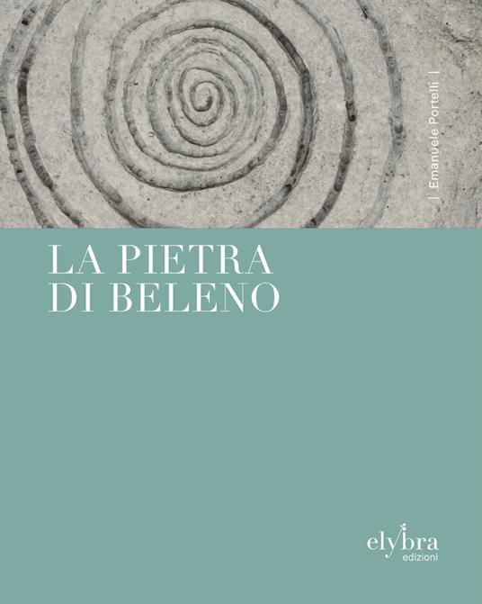 La pietra di Beleno. Ediz. integrale - Emanuele Portelli - copertina