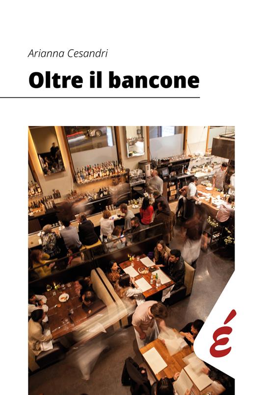 Oltre il bancone. Il misbehaviour nella realtà organizzativa dei bar padovani - Arianna Cesandri - copertina