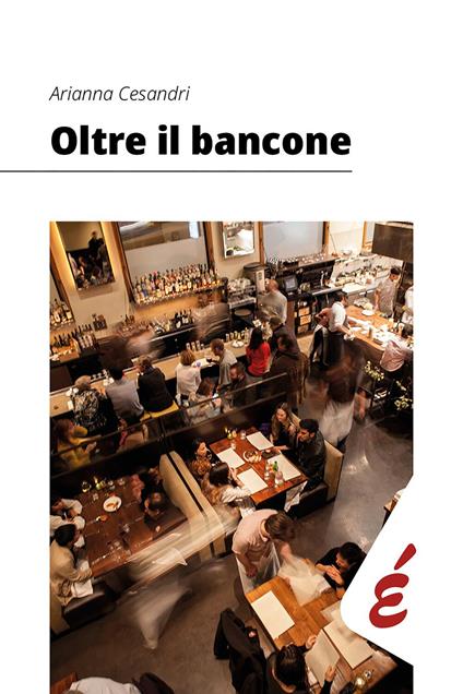 Oltre il bancone - Arianna Cesandri - ebook