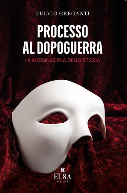 Processo al dopoguerra. La messinscena della storia - Fulvio Greganti - copertina