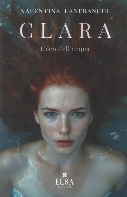 Clara. L'eco dell'acqua - Valentina Lanfranchi - copertina