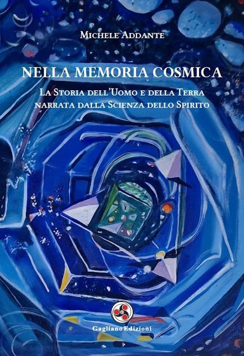 Nella memoria cosmica. La storia dell'uomo e della terra narrata dalla scienza dello spirito - Michele Addante - copertina