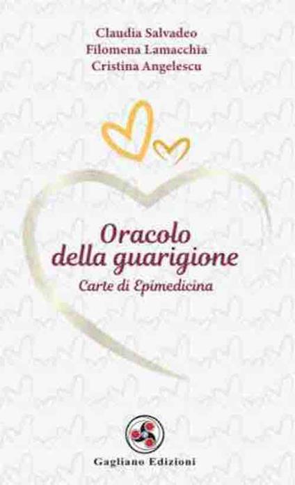Oracolo della guarigione. Carte di epimedicina - Claudia Salvadeo,Filomena Lamacchia,Cristina Angelescu - copertina