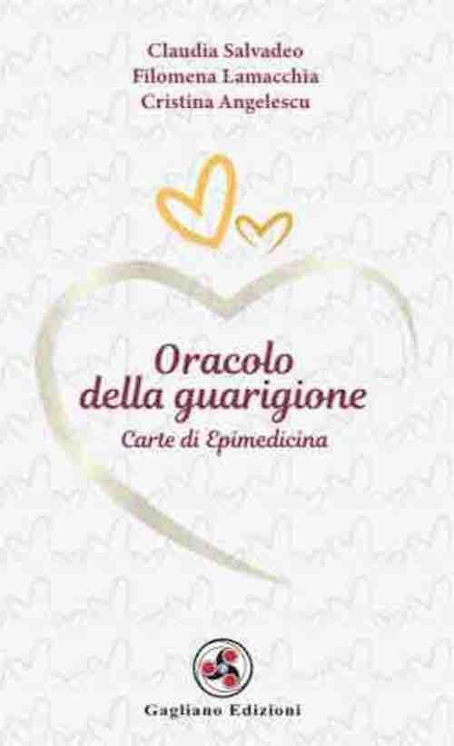 Oracolo della guarigione. Carte di epimedicina - Claudia Salvadeo,Filomena Lamacchia,Cristina Angelescu - copertina