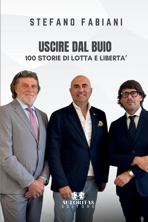 Uscire dal buio. 100 storie di lotta e libertà - Stefano Fabiani - copertina