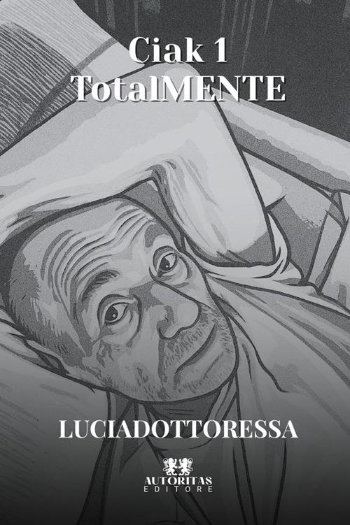 Ciak 1. Totalmente - Lucia Bleve - copertina