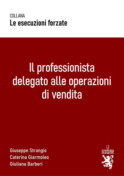 Il professionista delegato alle operazioni di vendita - Giuseppe Strangio,Caterina Giarmoleo,Giuliana Barberi - copertina