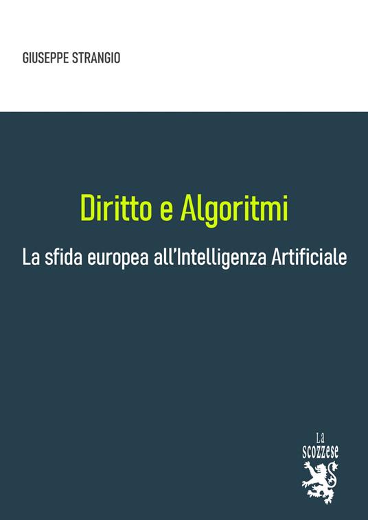 Diritto e algoritmi. La sfida europea all'Intelligenza Artificiale - Giuseppe Strangio - copertina