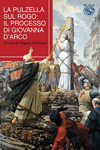 La pulzella sul rogo. Il processo di Giovanna d'Arco - copertina