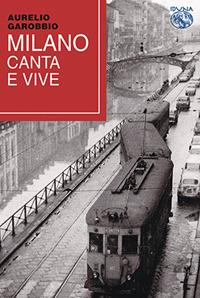 Milano canta e vive - Aurelio Garobbio - copertina