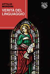 Libro Verità del linguaggio Attilio Mordini