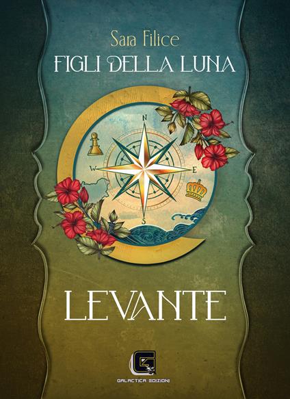 Levante. Figli della Luna - Sara Filice,Elisa Filomena Croce,Francesca Filice - ebook