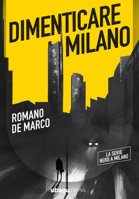 Dimenticare Milano - Romano De Marco - copertina