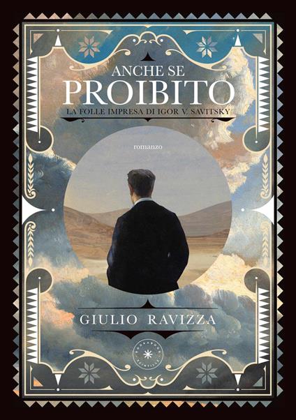 Anche se proibito. La folle impresa di Igor V. Savitsky - Giulio Ravizza - copertina