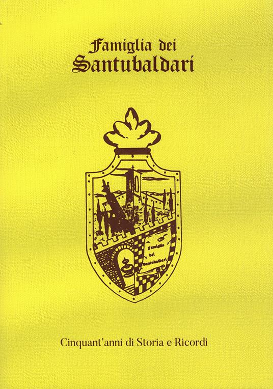 Famiglia dei Santubaldari. Cinquant'anni di storia e ricordi - copertina