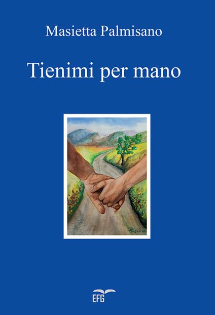 Tienimi per mano - Masietta Palmisano - copertina