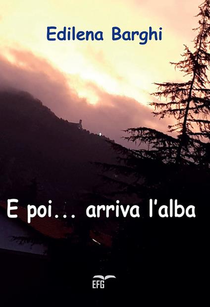 E poi... arriva l'alba - Edilena Barghi - copertina