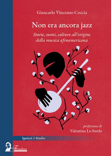 Non era ancora jazz. Storie, suoni, culture all'origine della musica afroamericana - Giancarlo Vincenzo Coccia - copertina