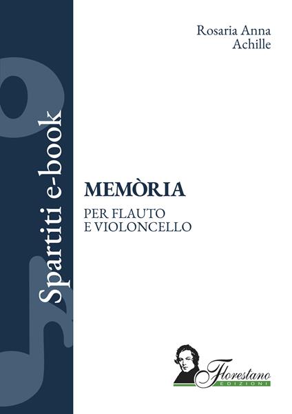 Memòria. Per flauto e violoncello - Rosaria Anna Achille - ebook
