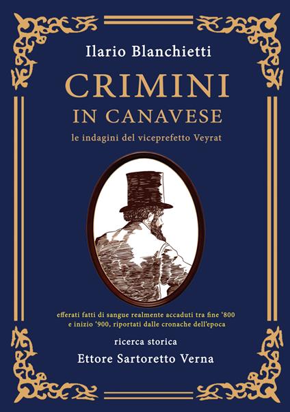 Crimini in Canavese. Le indagini del viceprefetto Veyrat - Ilario Blanchietti,Ettore Sartoretto Verna - copertina