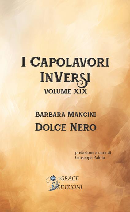 Dolce nero. I Capolavori InVersi. Vol. 19 - Barbara Mancini - copertina