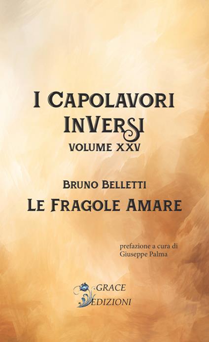 Le fragole amare. I Capolavori InVersi. Vol. 25 - Bruno Belletti - copertina