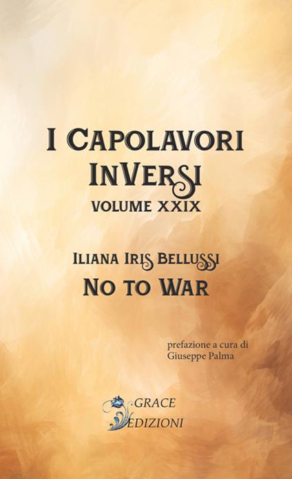 No to war. I Capolavori InVersi. Vol. 29 - Iliana Iris Bellussi - copertina