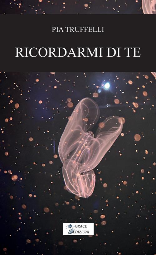 Ricordarmi di te - Pia Truffelli - copertina