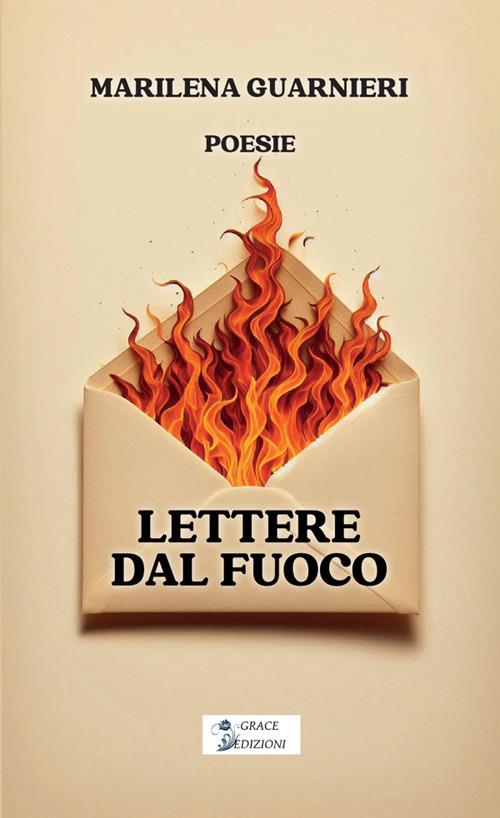 Lettere dal fuoco - Marilena Guarnieri - copertina