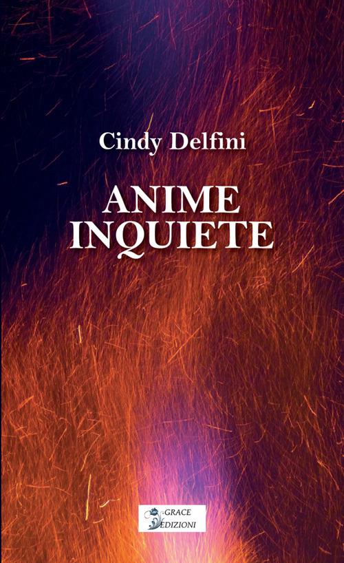 Anime inquiete - Cindy Delfini - copertina