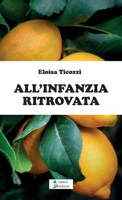 All'infanzia ritrovata - Eloisa Ticozzi - copertina