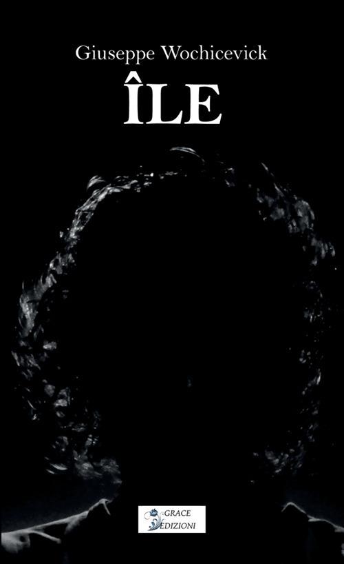Île - Giuseppe Wochicevick - copertina