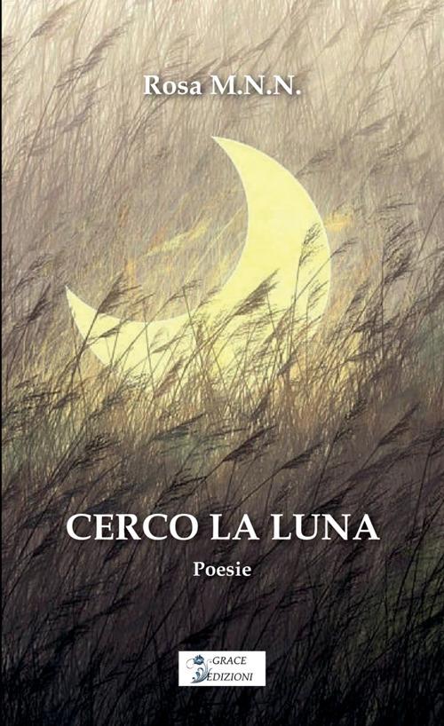 Cerco la luna - Rosa M.N.N. - copertina
