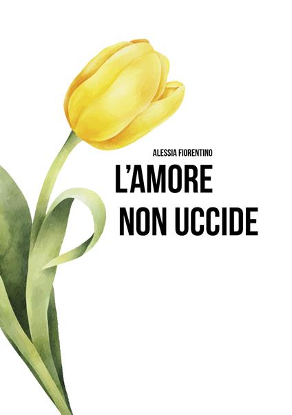 L'amore non uccide - Alessia Fiorentino - copertina
