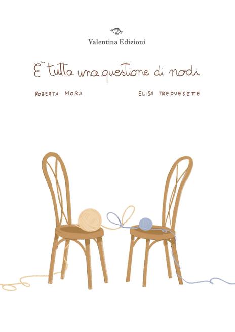 È tutta una questione di nodi. Ediz. a colori - Roberta Mora - copertina