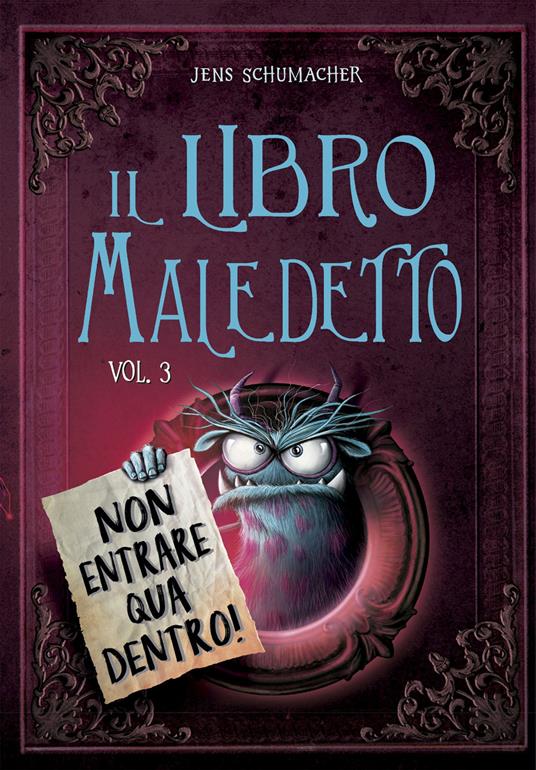 Il libro maledetto. Vol. 3: Non entrare qua dentro! - Jens Schumacher - copertina