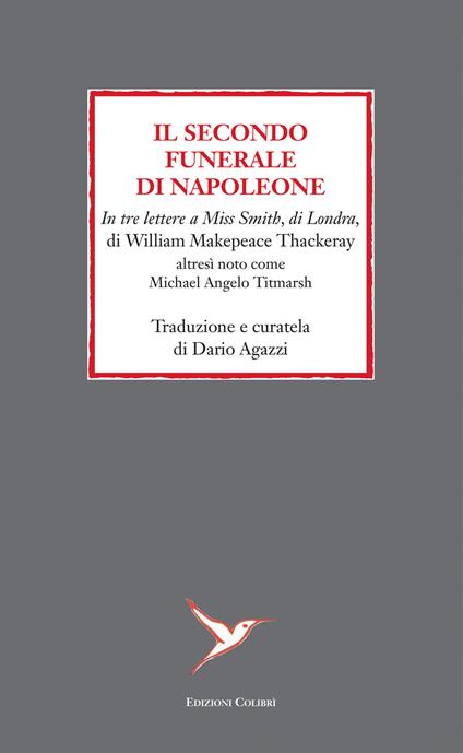 Il secondo funerale di Napoleone. In tre lettere a Miss Smith, di Londra, di William Makepeace Thackeray altresì noto come Michael Angelo Titmarsh - William Thackeray M. - copertina