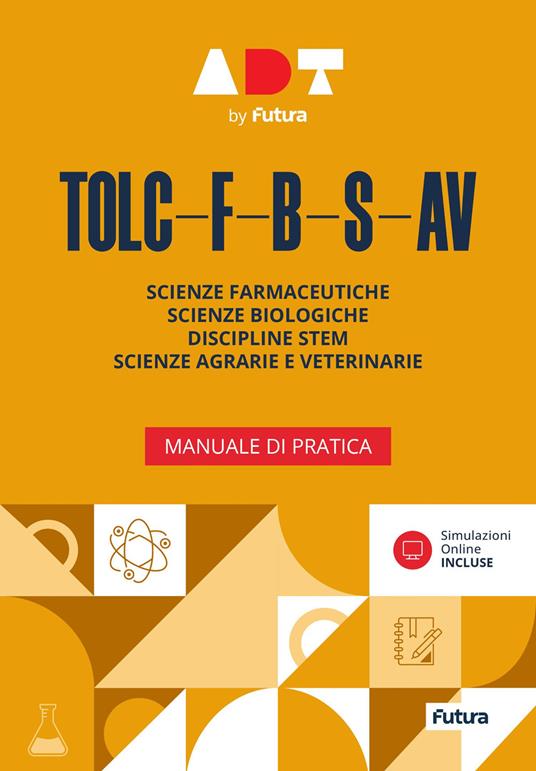 Accademia dei Test. TOLC-F-B-S-AV. Manuale di pratica. Con simulazioni online - copertina