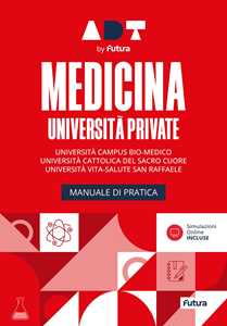 Libro Accademia dei test. Medicina università private. Manuale di pratica. Con simulazioni online 