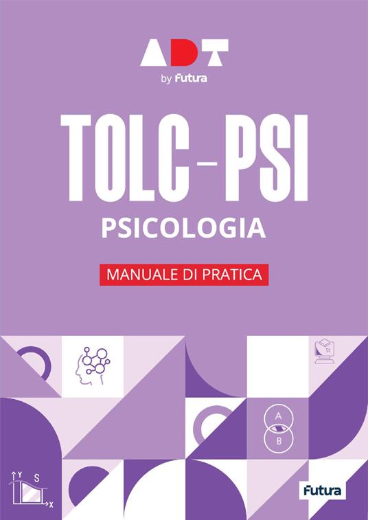 Futura. Accademia dei test. TOLC-PSI. Psicologia. Manuale di pratica 2026/2027 - copertina